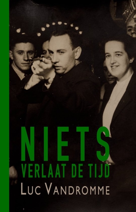 Luc Vandromme, Niets verlaat de tijd Luc Vandromme, Niets verlaat de tijd